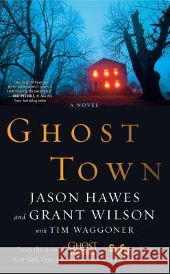 Ghost Town Jason Hawes Grant Wilson Tim Waggoner 9781451613827 Gallery Books - książka