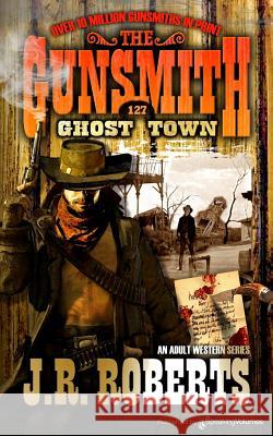 Ghost Town J. R. Roberts 9781612327303 Speaking Volumes, LLC - książka