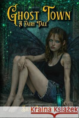 Ghost Town - A Fairy Tale Shay Lawless 9781940087153 21 Crows Dusk to Dawn Publishing - książka