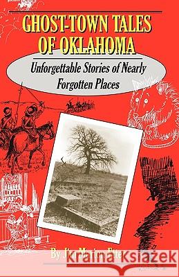 Ghost-Town Tales of Oklahoma: Unforgettable Stories of Nearly Forgotten Places Jim M. Etter James M. Etter 9780913507742 New Forums Press - książka