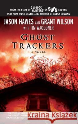 Ghost Trackers Jason Hawes Grant Wilson Tim Waggoner 9781451651171 Gallery Press - książka