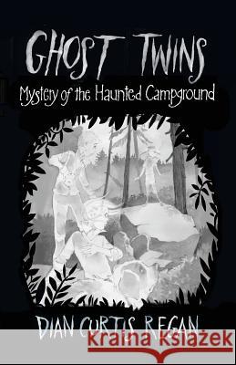 Ghost Twins: Mystery of the Haunted Campground Dian Curti 9781944377205 Curtis Brown Unlimited - książka