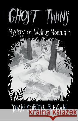 Ghost Twins: Mystery on Walrus Mountain Dian Curti 9781944377151 Curtis Brown Unlimited - książka