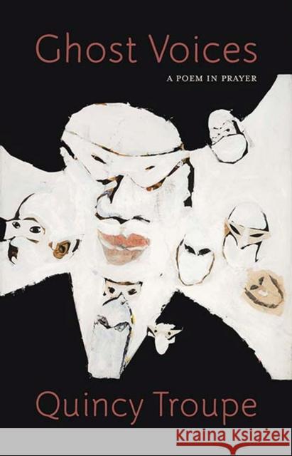 Ghost Voices: A Poem in Prayer Quincy Troupe 9780810138995 Triquarterly Books - książka