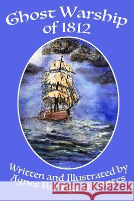 Ghost Warship of 1812 Agnes R. Contes 9781987852165 Wood Islands Prints - książka