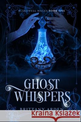 Ghost Whispers Brittany Arden 9781968948016 Smitten Scribe LLC - książka
