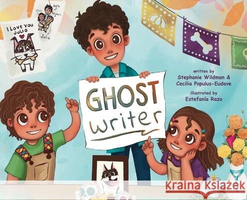 Ghost Writer Stephanie Wildman, Cecilia Populus-Eudave, Estefania Razo 9798892660105 Lawley Enterprises LLC - książka