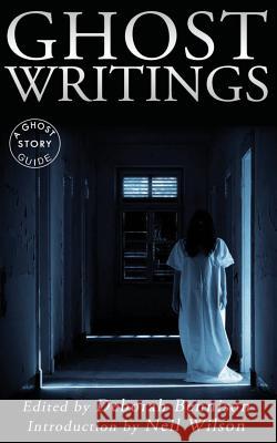 Ghost Writings: A Ghost Story Guide Deborah Bennison Neil Wilson 9781499294880 Createspace Independent Publishing Platform - książka