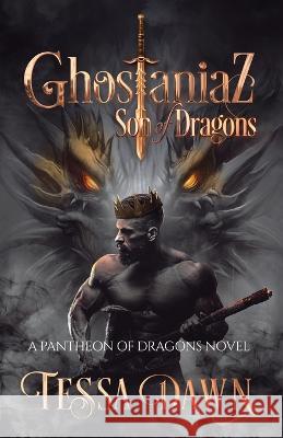 Ghostaniaz: Son of Dragons Tessa Dawn 9781937223458 Ghost Pines Publishing, LLC - książka