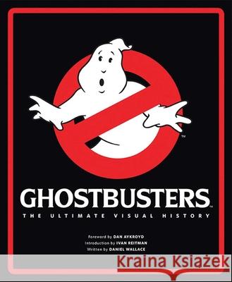 Ghostbusters: The Ultimate Visual History Daniel Wallace 9781608875108 Insight Editions - książka