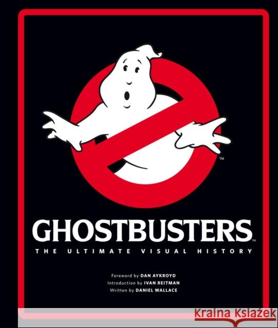 Ghostbusters: The Ultimate Visual History Wallace, Daniel 9781783299669 Titan Books Ltd - książka