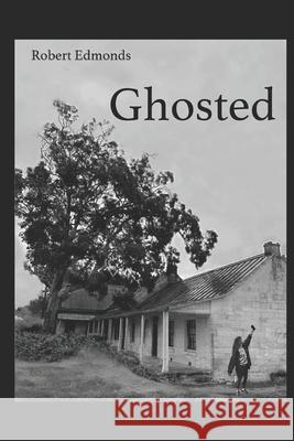 Ghosted Robert Edmonds 9781656872234 Independently Published - książka