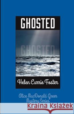 Ghosted Helen Currie Foster 9781732722927 Stuart's Creek Press, LLC - książka