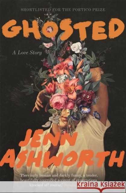 Ghosted: A Love Story Jenn Ashworth 9781529336788 Hodder & Stoughton - książka