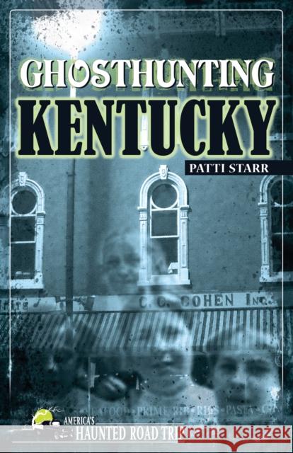 Ghosthunting Kentucky Patti Starr John B. Kachuba 9781578603527 Clerisy Press - książka