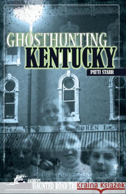 Ghosthunting Kentucky Patti Acord Starr John B. Kachuba  9781578605897 Clerisy Press - książka