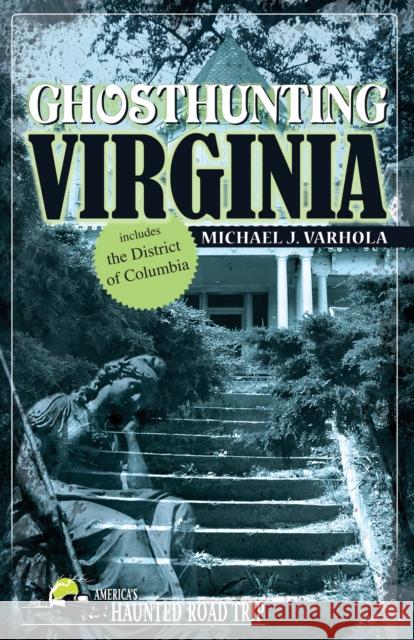 Ghosthunting Virginia Mike Varholla 9781578603275 Clerisy Press - książka