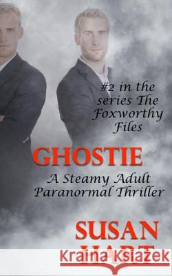 Ghostie: An Steamy Adult Paranormal Thriller Susan Hart 9781530314034 Createspace Independent Publishing Platform - książka