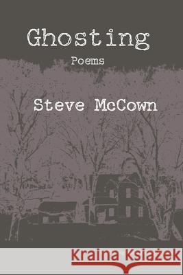 Ghosting Steve McCown 9781733480406 Up on Big Rock Poetry Series - książka