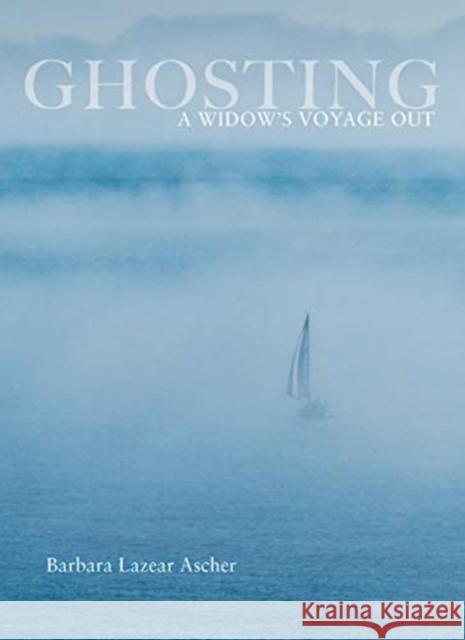 Ghosting: A Widow's Voyage Out Barbara Ascher 9780960097760 Pushcart Press - książka