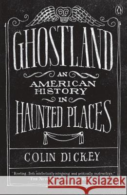 Ghostland: An American History in Haunted Places Colin Dickey 9781101980200 Penguin Books - książka