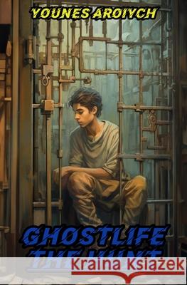 GhostLife: The Hunt Tara Bux Younes Aroiych 9789464184891 Locus Dreams - książka