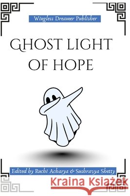 Ghostlight of Hope Jahagirdar, Ashok, Keehn, Holly, Buividaviciute, Lina 9798273862944 Independently Published - książka