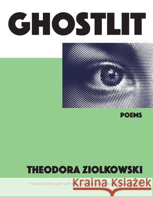 Ghostlit: Poems Theodora Ziolkowski 9781680034103 Texas Review Press - książka