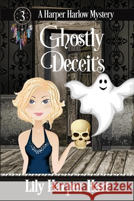 Ghostly Deceits Lily Harper Hart 9781519146953 Createspace Independent Publishing Platform - książka