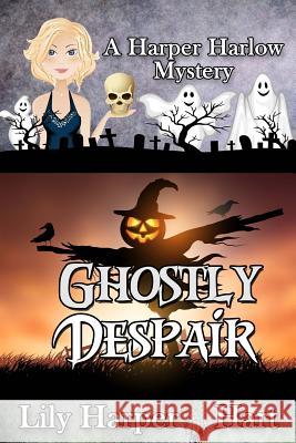 Ghostly Despair Lily Harper Hart 9781719181501 Createspace Independent Publishing Platform - książka