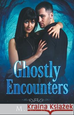 Ghostly Encounters M. L. Ray 9781393074908 M L Ray Publication House - książka