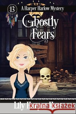 Ghostly Fears Lily Harper Hart 9781071118672 Independently Published - książka