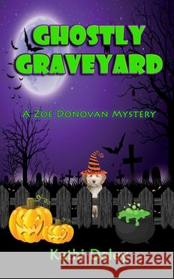 Ghostly Graveyard Kathi Daley 9781517164270 Createspace - książka