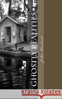 Ghostly Realities John a. Woolard 9781492188599 Createspace - książka