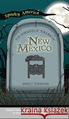 Ghostly Tales of Hotels and Getaways of New Mexico Shelli Timmons 9781540252241 Arcadia Childrens Books - książka