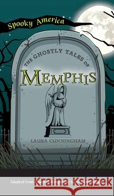 Ghostly Tales of Memphis Laura Cunningham 9781540249364 Arcadia Pub (Sc) - książka