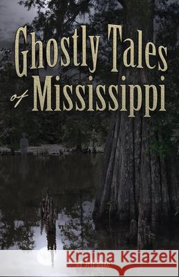 Ghostly Tales of Mississippi Jeff Duke 9781591937548 Adventure Publications - książka