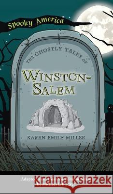 Ghostly Tales of Winston-Salem Karen Miller 9781540252265 Arcadia Childrens Books - książka