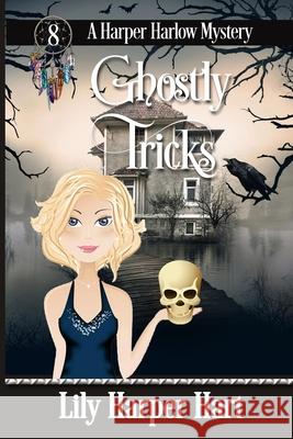 Ghostly Tricks Lily Harper Hart 9781977678096 Createspace Independent Publishing Platform - książka