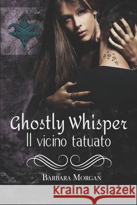 Ghostly Whisper Il vicino tatuato Barbara Morgan 9781915077219 Ghostly Whisper Limited - książka