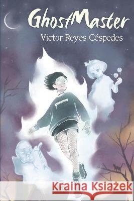 GhostMaster Victor Reyes Cespedes   9798387537981 Independently Published - książka