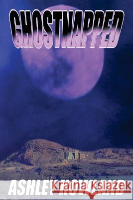 Ghostnapped Ashley Howland 9781514652299 Createspace - książka