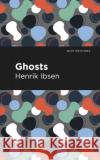 Ghosts Henrik Ibsen Mint Editions 9781513279435 Mint Editions