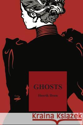 Ghosts Henrik Ibsen 9781534859029 Createspace Independent Publishing Platform - książka