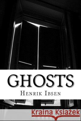 Ghosts William Archer Henrik Ibsen 9781540409676 Createspace Independent Publishing Platform - książka