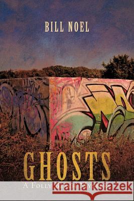 Ghosts: A Folly Beach Mystery Noel, Bill 9781938908101 iUniverse Star - książka