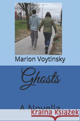 Ghosts: A Novella Marion Voytinsky 9781096681359 Independently Published - książka