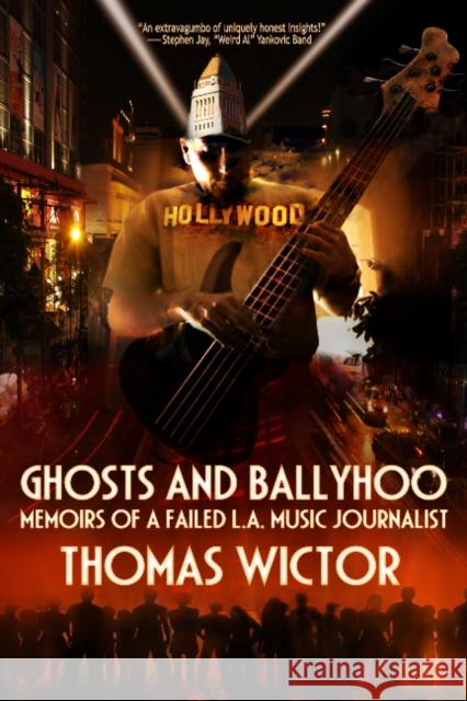 Ghosts and Ballyhoo: Memoirs of a Failed L.A. Music Journalist Wictor, Thomas 9780764343384 Schiffer Publishing - książka