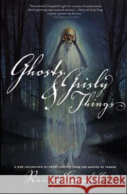 Ghosts and Grisly Things Ramsey Campbell Jack Dann Dennis Etchison 9780312867577 Tor Books - książka