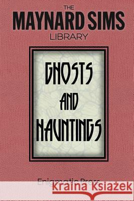 Ghosts and Hauntings: The Maynard Sim Library. Vol. 7 Maynard Sims 9781497476448 Createspace - książka